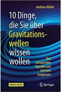10 Dinge, die Sie über Gravitationswellen wissen wollen