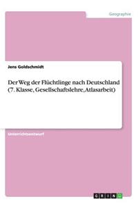 Weg der Flüchtlinge nach Deutschland (7. Klasse, Gesellschaftslehre, Atlasarbeit)