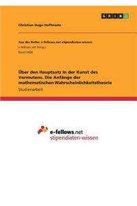 Über den Hauptsatz in der Kunst des Vermutens. Die Anfänge der mathematischen Wahrscheinlichkeitstheorie