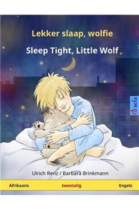 Lekker slaap, wolfie - Sleep Tight, Little Wolf. Tweetalige kinderboek (Afrikaans - Engels)