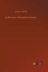 In Byways of Scottish History