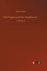 Old Virgina and Her Neighbours
