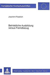 Betriebliche Ausbildung Versus Fremdbezug