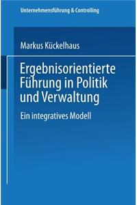 Ergebnisorientierte Führung in Politik Und Verwaltung