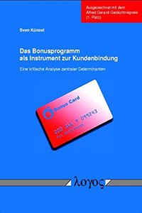 Bonusprogramm ALS Instrument Zur Kundenbindung. Eine Kritische Analyse Zentraler Determinanten