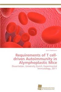 Requirements of T cell-driven Autoimmunity in Alymphoplastic Mice