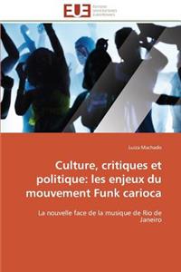 Culture, Critiques Et Politique: Les Enjeux Du Mouvement Funk Carioca