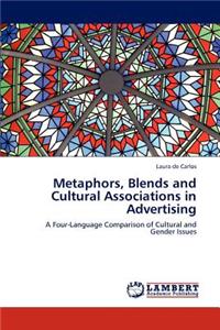 Metaphors, Blends and Cultural Associations in Advertising