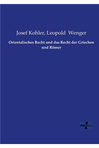 Orientalisches Recht und das Recht der Griechen und Römer