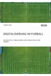 Digitalisierung im Fußball. Wie deutsche Fußballvereine um internationale Fans werben