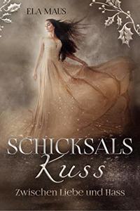 Schicksalskuss: Zwischen Liebe und Hass