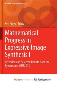 Mathematical Progress in Expressive Image Synthesis I