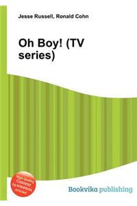 Oh Boy! (TV Series)