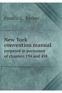 New York convention manual prepared in pursuance of chapters 194 and 458