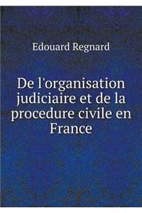 de l'Organisation Judiciaire Et de la Procedure Civile En France