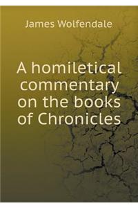 A homiletical commentary on the books of Chronicles