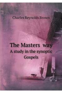 The Masters̓ way A study in the synoptic Gospels