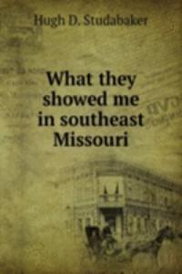 What they showed me in southeast Missouri