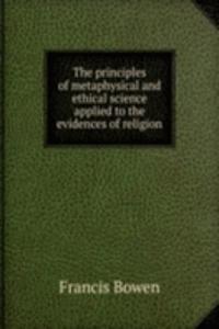 principles of metaphysical and ethical science applied to the evidences of religion