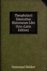 Theophylacti Simocattae Historiarum Libri Octo (Latin Edition)