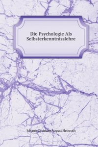 Die Psychologie Als Selbsterkenntnisslehre