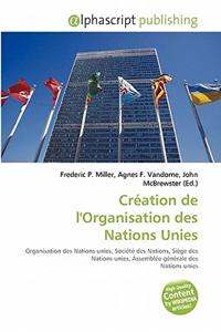 Creation de L'Organisation Des Nations Unies