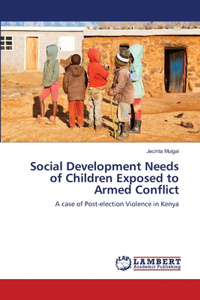 Social Development Needs of Children Exposed to Armed Conflict