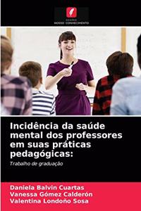 Incidência da saúde mental dos professores em suas práticas pedagógicas