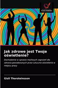 Jak zdrowe jest Twoje oświetlenie?