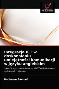Integracja ICT w doskonaleniu umiejętności komunikacji w języku angielskim