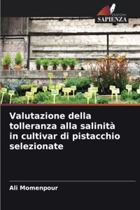 Valutazione della tolleranza alla salinità in cultivar di pistacchio selezionate