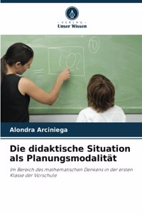 didaktische Situation als Planungsmodalität