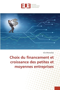 Choix du financement et croissance des petites et moyennes entreprises