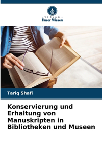 Konservierung und Erhaltung von Manuskripten in Bibliotheken und Museen