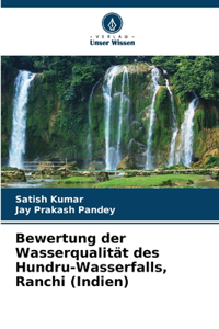 Bewertung der Wasserqualität des Hundru-Wasserfalls, Ranchi (Indien)
