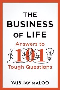 The Business of Life: Answers to 101 Tough Questions