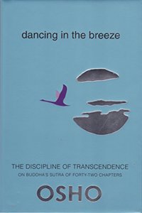 Dancing in the Breeze : The Discipline of Transcendence on Buddha's Sutra of Forty Two Chapters.