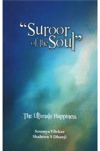 Suroor Of The Soul: The Ultimate Happiness (A Collection Of Poems)