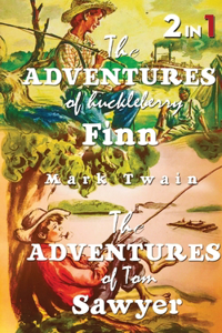 Adventures Of Tom Sawyer & The Adventures Of Huckleberry Finn