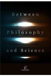 Between Philosophy and Science
