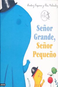 Señor Grande, Señor Pequeño