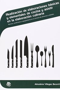 Realizacion de elab. basicas y elem. de cocina y asistir en la elab. culinaria: Normas, condiciones y equipamiento en un servicio de alimentos y bebidas