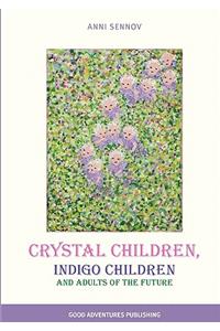 Crystal Children, Indigo Children and Adults of the Future