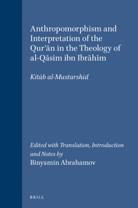 Anthropomorphism and Interpretation of the Qur'ān in the Theology of Al-Qāsim Ibn Ibrāhīm