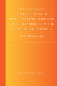 Missionary Self-Perception of Pentecostal/Charismatic Church Leaders from the Global South in Europe
