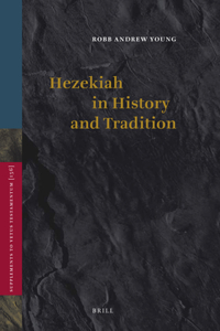 Hezekiah in History and Tradition