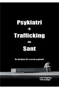 Psykiatri + Trafficking = Sant