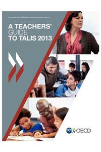 TALIS A Teachers' Guide to TALIS 2013
