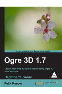 Ogre 3D 1.7: Beginner's Guide