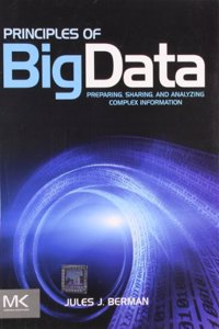 PRINCIPLES OF BIG DATA-PREPARING, SHARING, AND ANALYZING COMPLEX INFORMATION